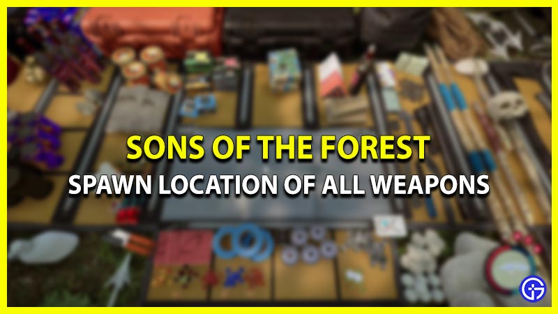 all weapon locations sons of the forest