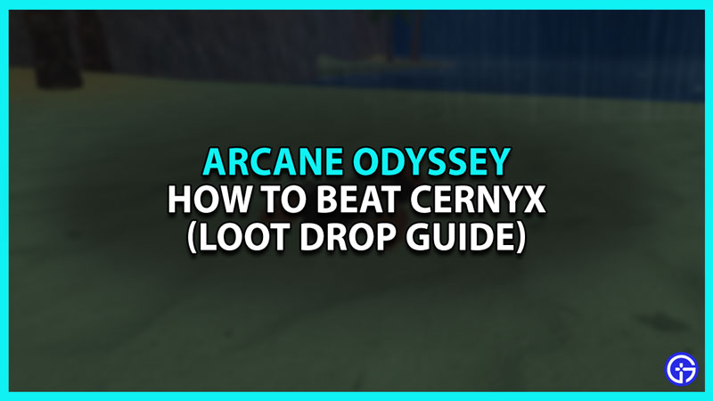 How to Beat Cernyx in Roblox Arcane Odyssey