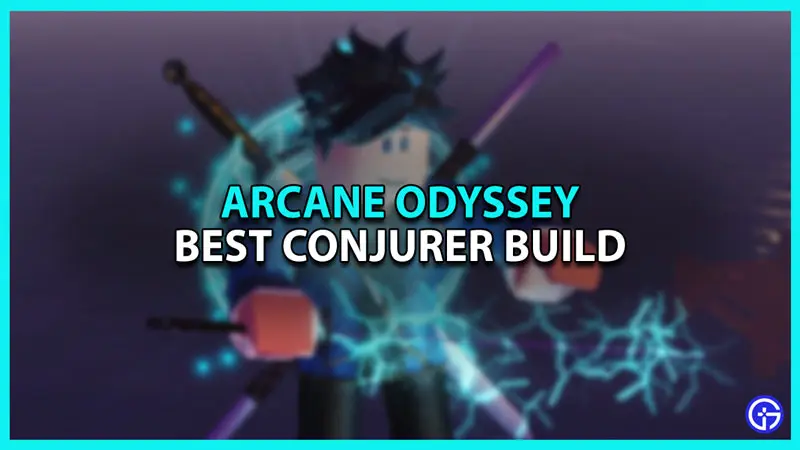 Arcane Odyssey Best Conjurer Build