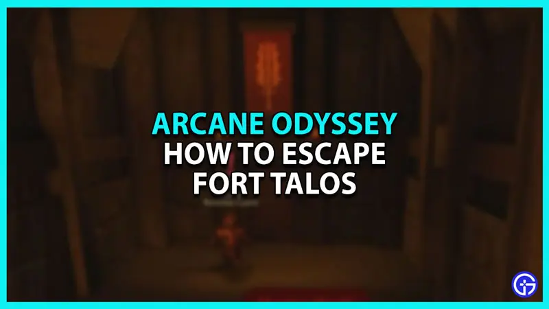 How to Escape Fort Talos in Arcane Odyssey