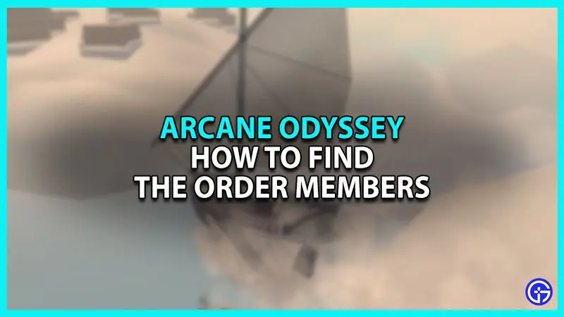 How to Find Order Members in Roblox Arcane Odyssey