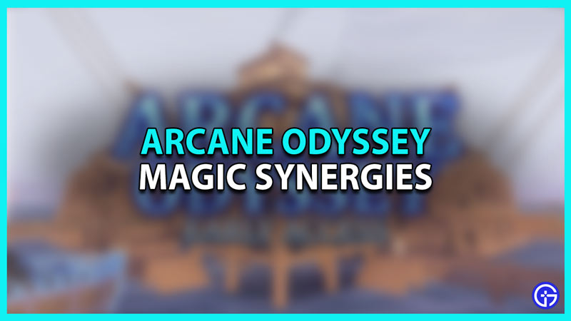 What Are Magic Synergies In Arcane Odyssey - Gamer Tweak