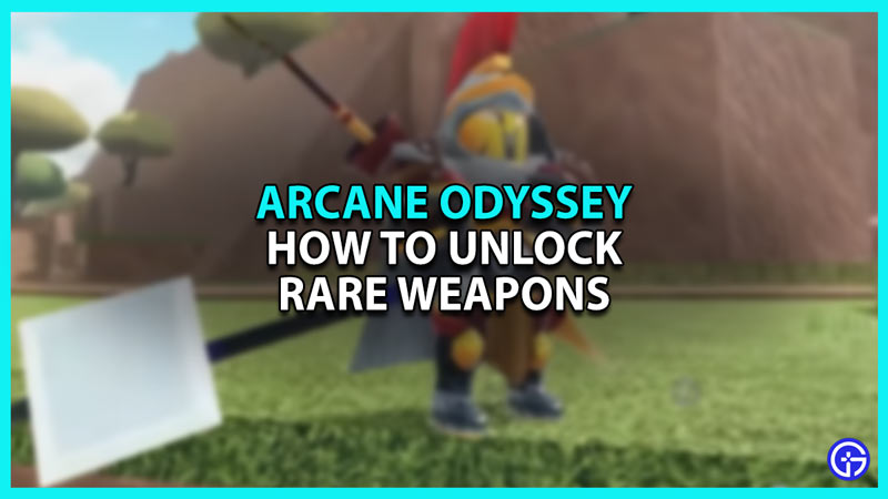 How to Unlock Rare Weapons in Roblox Arcane Odyssey