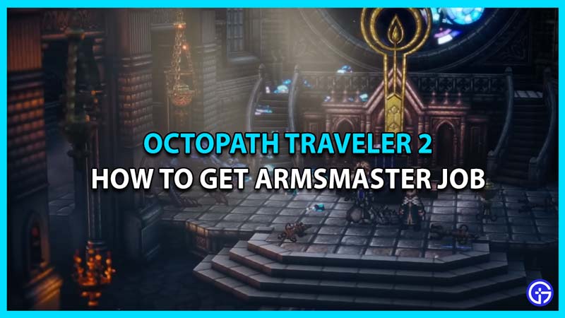 armsmaster job octopath traveler 2