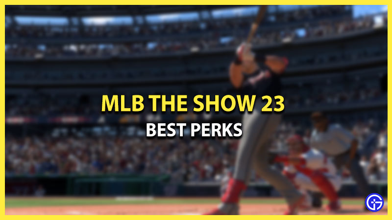 best perks mlb the show 23