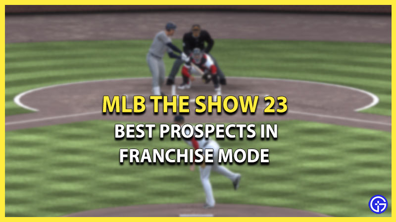 best prospects mlb the show 23