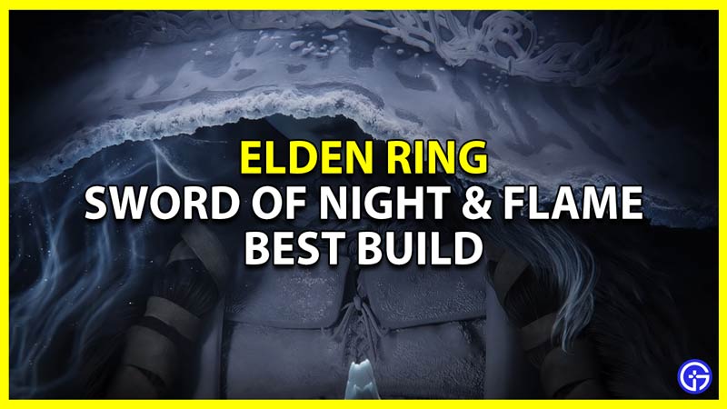 elden ring best sword of night and flame build