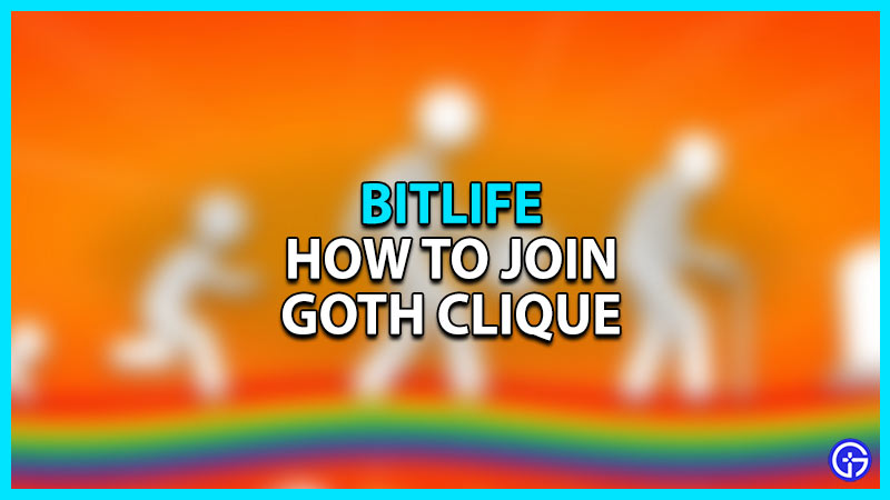 bitlife join goth clique
