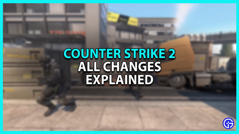 All Counter Strike 2 Changes explained