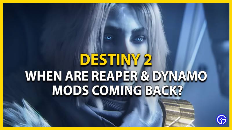 destiny 2 reaper dynamo mods coming back disabled
