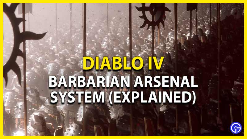 diablo 4 barbarian arsenal system explained