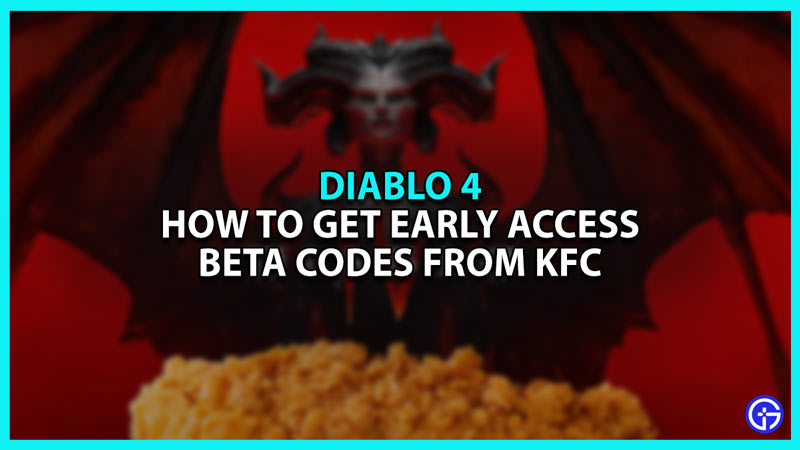 Diablo 4 how to get early access beta codes from KFC