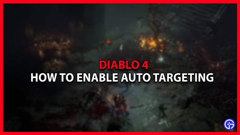diablo 4 how to enable auto targeting