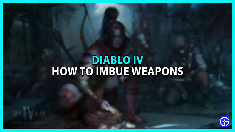 How to Imbue Weapons in Diablo 4