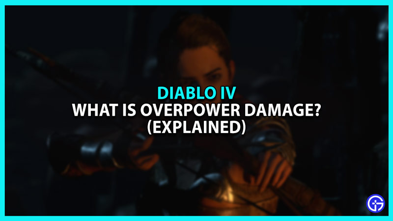 What is Overpower Damage in Diablo 4