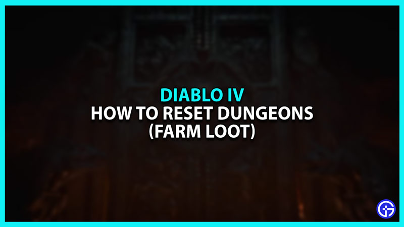 How to reset Dungeons in Diablo 4