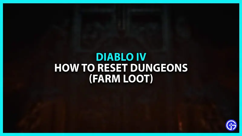 How to reset Dungeons in Diablo 4