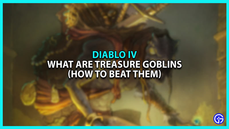 What are Treasure Goblins in Diablo 4