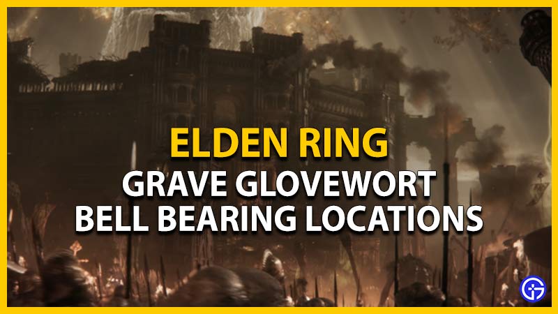 elden ring grave glovewort bell bearing