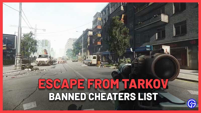 escape from tarkov ban cheaters list