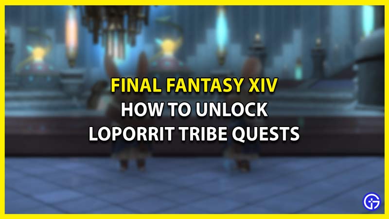 Final Fantasy xiv how to unlock loporrit tribe quest