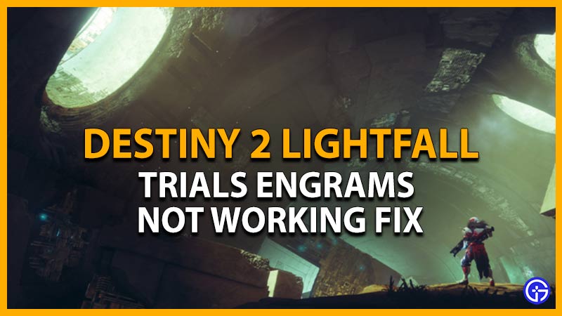 destiny 2 lightfall trials engrams not working fix