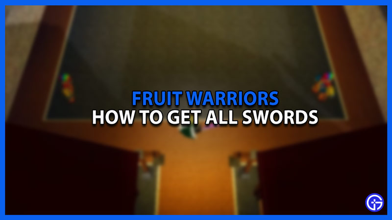 Fruit Warriors : How To Get All Swords (Location) - Gamer Tweak