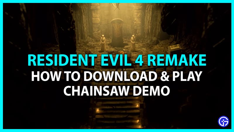 download get play resident evil 4 remake chainsaw demo