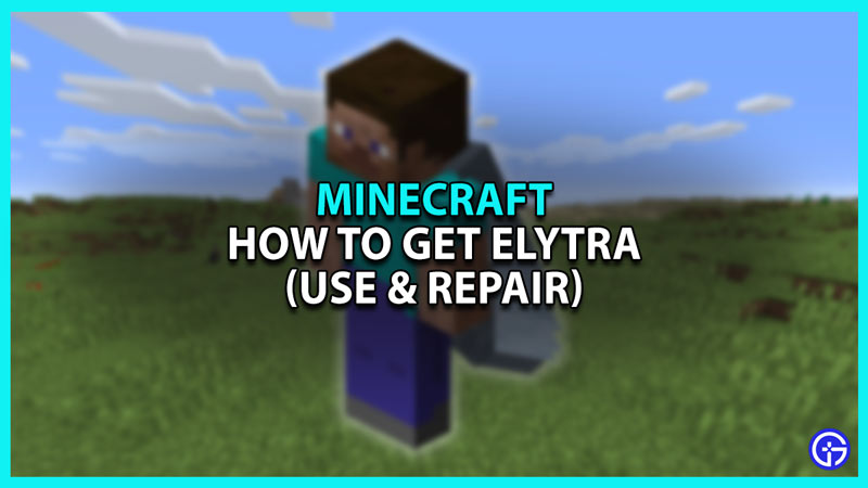 How to Get, Use, and Repair Minecraft Elytra