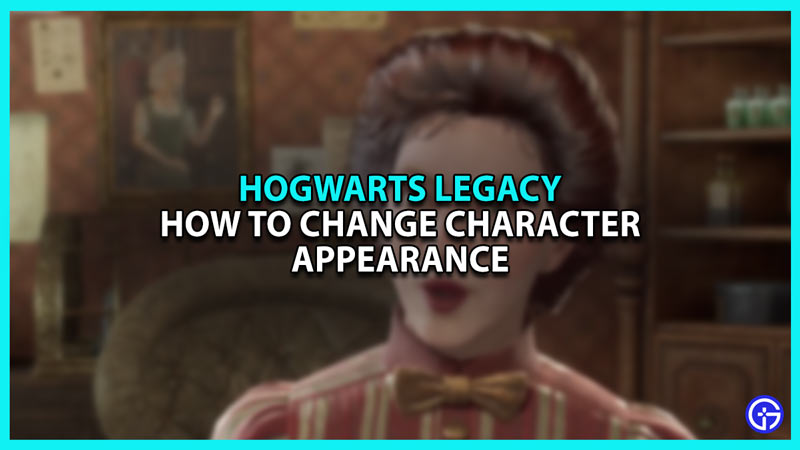 How to Change Character Appearance in Hogwarts Legacy