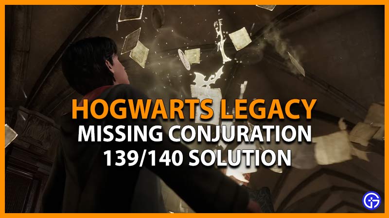missing conjuration 139 140 hogwarts legacy