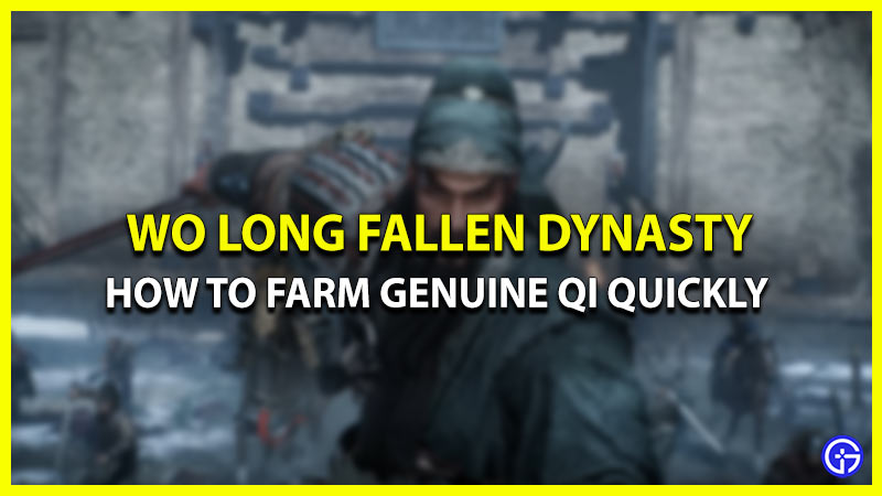 how to get genuine qi fast wo long fallen dynasty