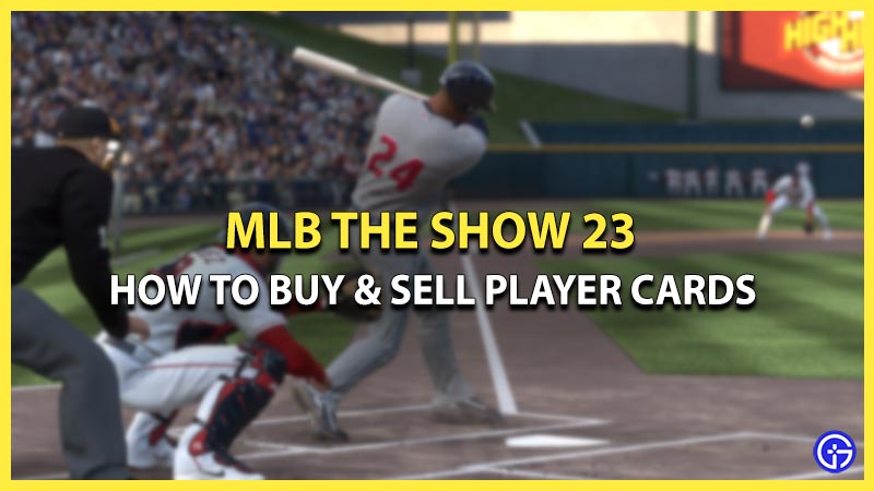 how to buy and sell player cards mlb the show 23