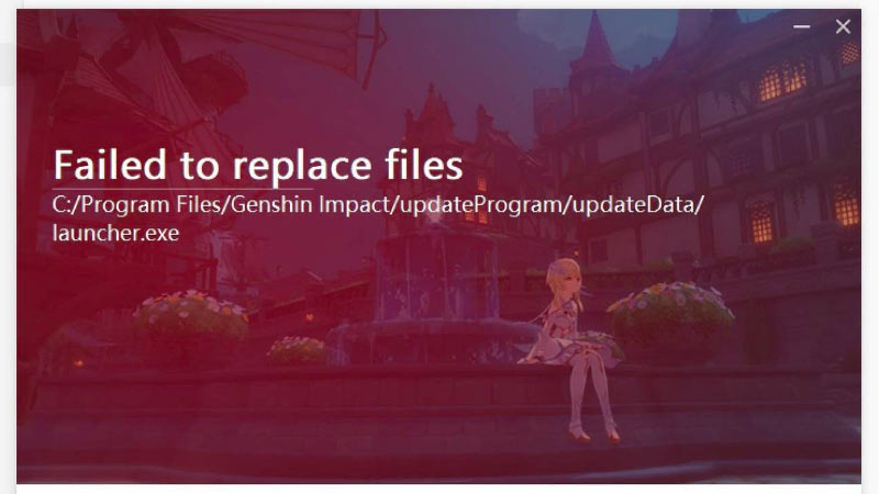 how to fix failed to replace files error in Genshin Impact 