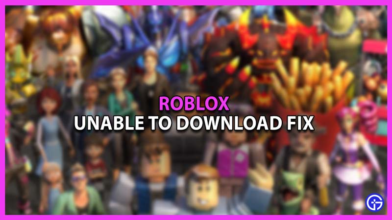how to fix roblox unable to download