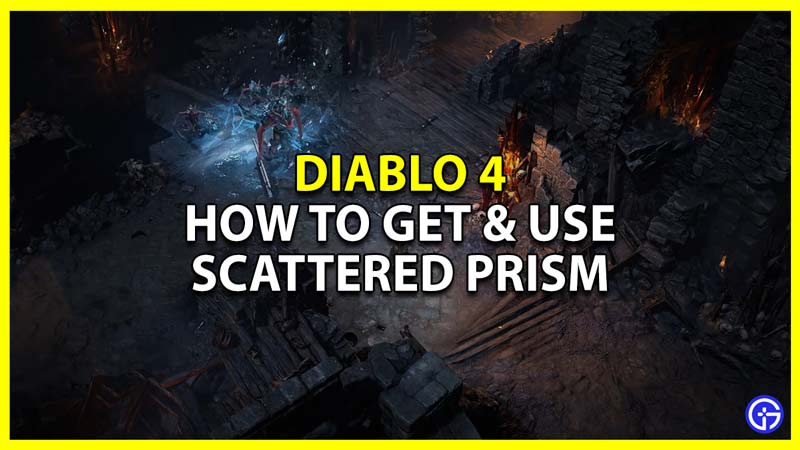 diablo 4 how scattered prism works