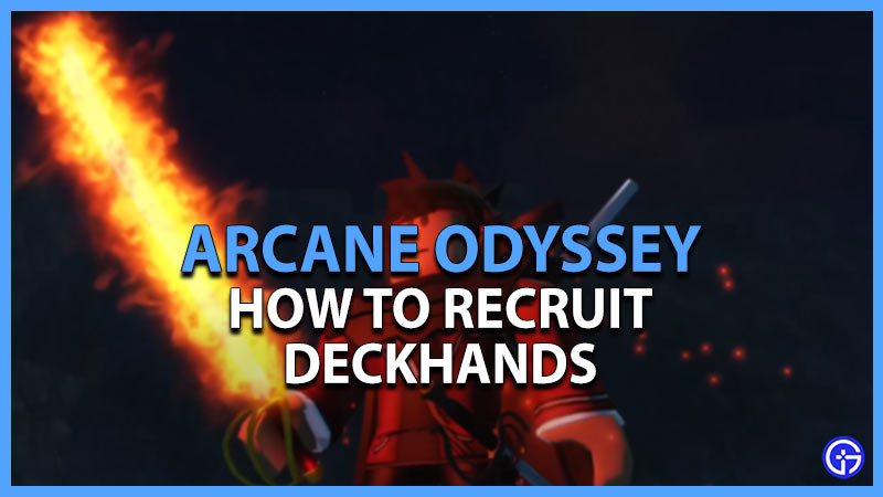 how to recruit deckhands arcane odyssey