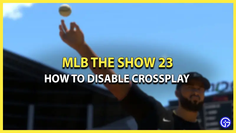 how to turn off or on crossplay mlb the show 23