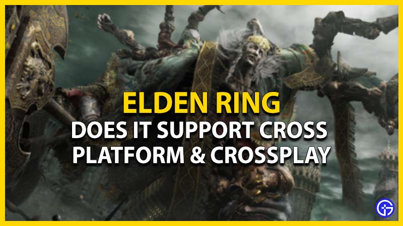 is elden ring cross platform crossplay