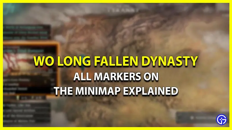 markers minimap explained wo long fallen dynasty