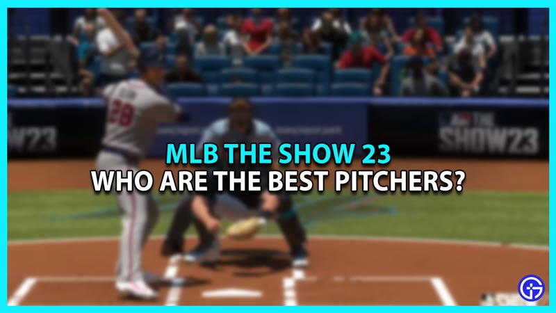 mlb the show 23 who are the best pitchers