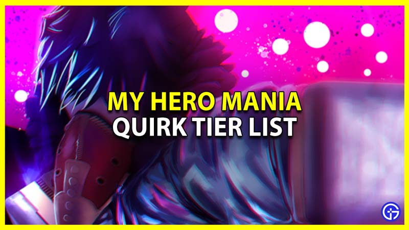 my hero mania quirks tier list from best to worst