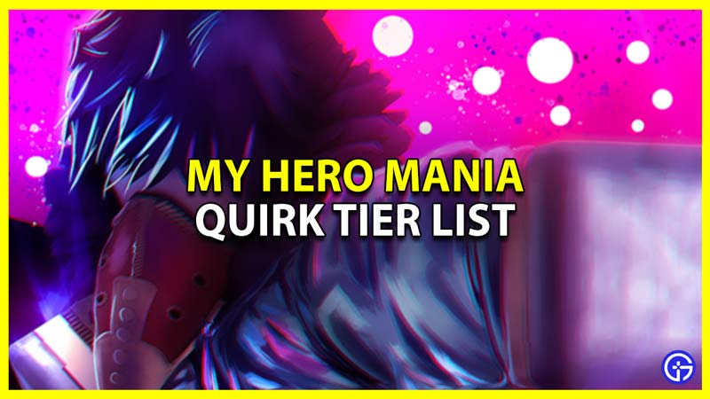 CODE* My Hero Mania [TIER LIST] Which Is The Best Quirk