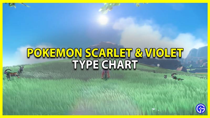 all strengths and weaknesses type chart for pokemon scarlet violet