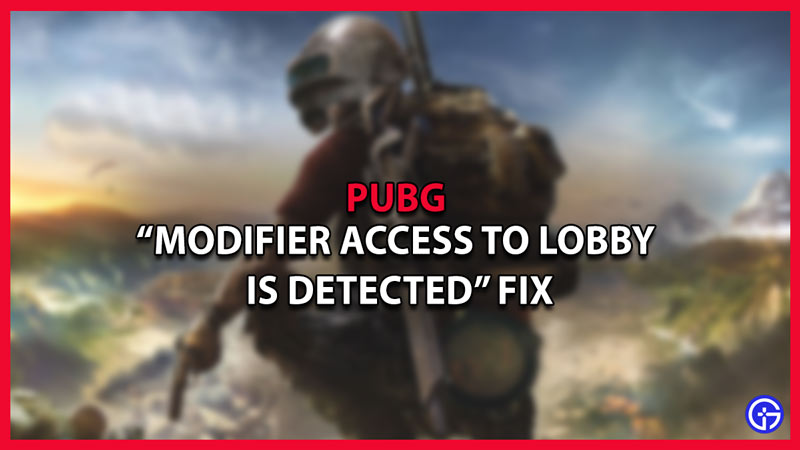 pubg modifier access to lobby is detected fix