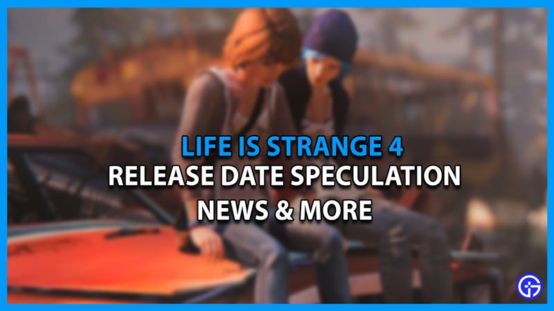release date life is strange 4