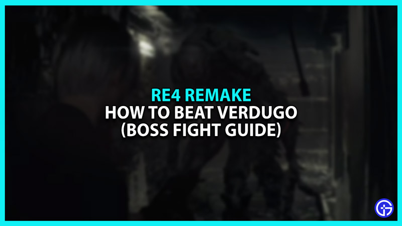 How to beat Verdugo in Resident Evil 4 Remake