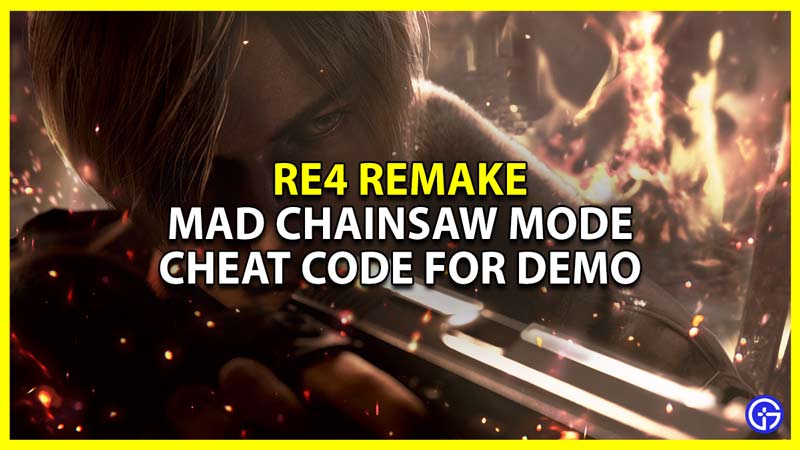 how to use the mad chainsaw mode cheat code in re4 remake demo