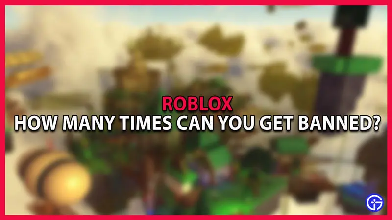 roblox how many times can you get banned
