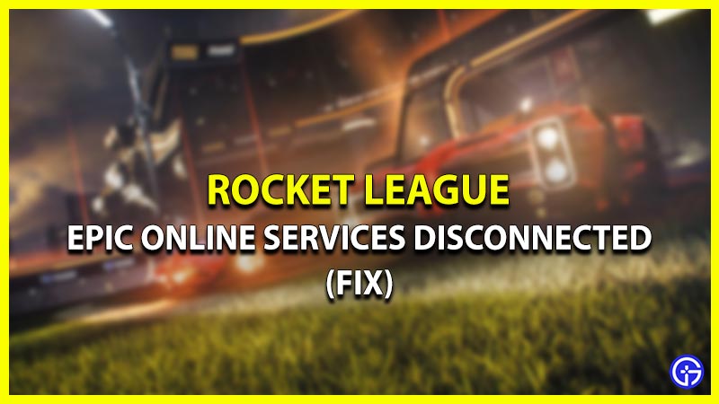 rocket league not connected epic online services